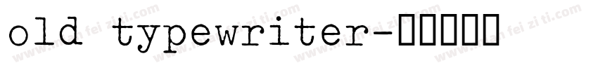 old typewriter字体转换